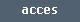 acc�s