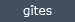 g�tes
